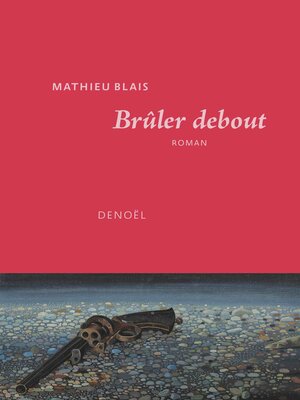 cover image of Brûler debout